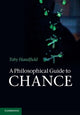 Book cover of: Philosophical Guide to Chance. By: Toby Handfield