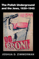 Book cover of: Polish Underground and the Jews, 1939–1945. By: Joshua D. Zimmerman