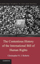 Book cover of: Contentious History of the International Bill of Human Rights. By: Christopher N. J. Roberts