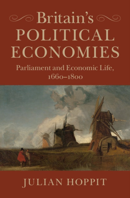 Book cover of: Britain's Political Economies. By: Julian Hoppit