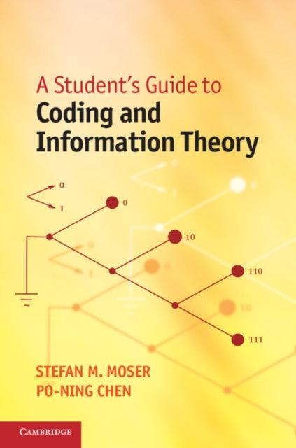 Book cover of: Student's Guide to Coding and Information Theory. By: Stefan M. Moser