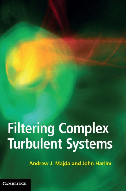 Book cover of: Filtering Complex Turbulent Systems. By: Andrew Majda