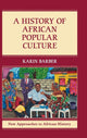 Book cover of: History of African Popular Culture. By: Karin Barber