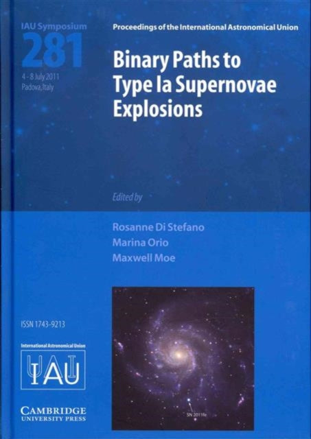 Book cover of: Binary Paths to Type Ia Supernovae Explosions (IAU S281). By: Rosanne Di Stefano