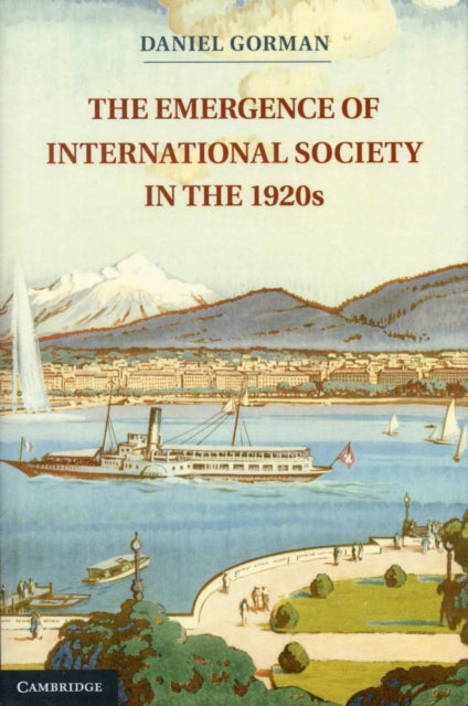 Book cover of: Emergence of International Society in the 1920s. By: Daniel Gorman