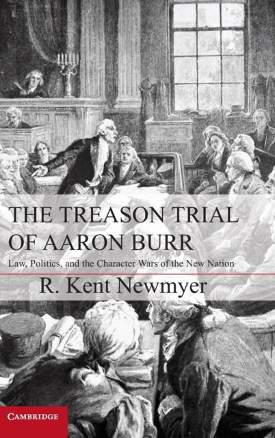 Book cover of: Treason Trial of Aaron Burr. By: R. Kent Newmyer