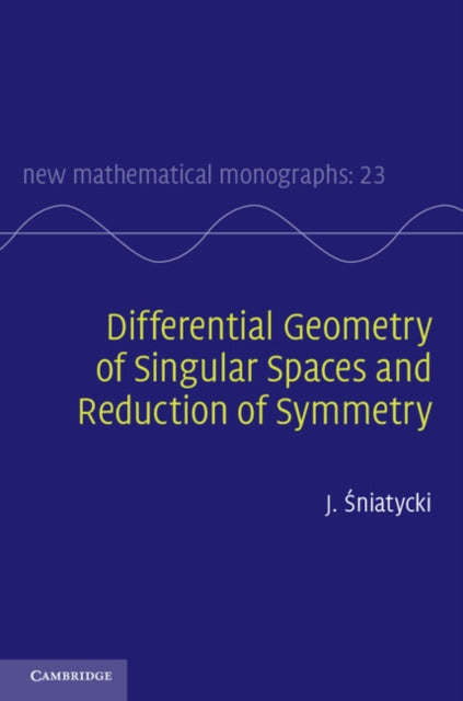 Book cover of: Differential Geometry of Singular Spaces and Reduction of Symmetry