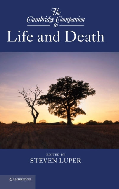 Book cover of: Cambridge Companion to Life and Death. By: Steven Luper