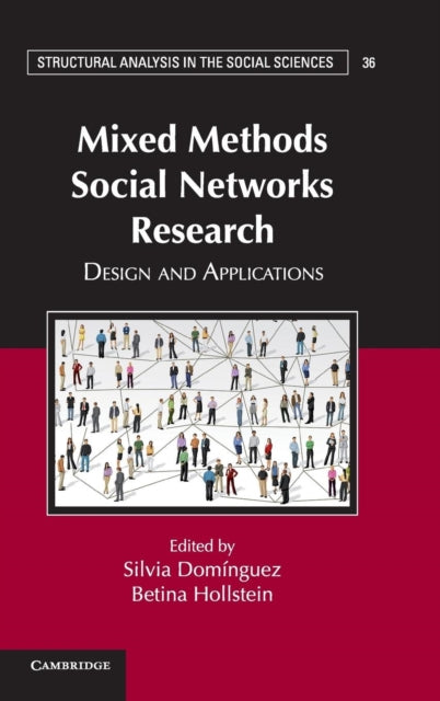 Book cover of: Mixed Methods Social Networks Research. By: Silvia Domínguez