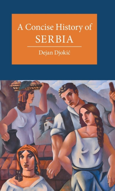 Book cover of: Concise History of Serbia. By: Dejan Djokic