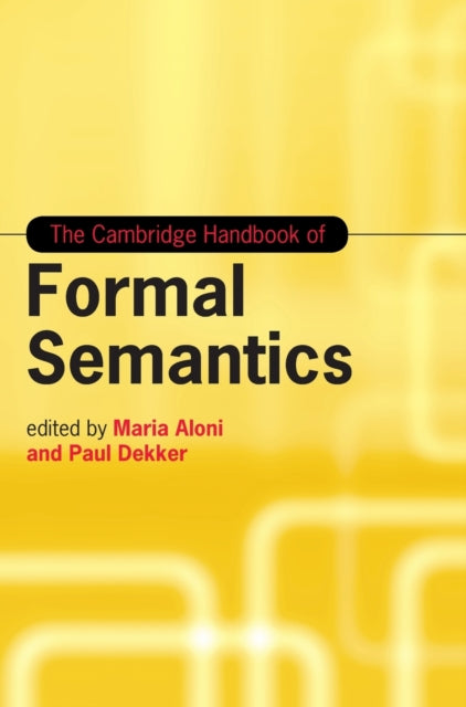 Book cover of: Cambridge Handbook of Formal Semantics. By: Maria Aloni