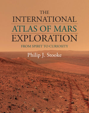 International Atlas of Mars Exploration: Volume 2, 2004 to 2014