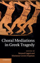 Book cover of: Choral Mediations in Greek Tragedy