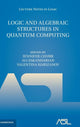 Book cover of: Logic and Algebraic Structures in Quantum Computing. By: Jennifer Chubb