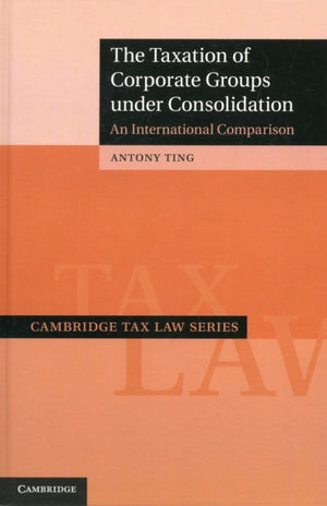 The Taxation of Corporate Groups under Consolidation