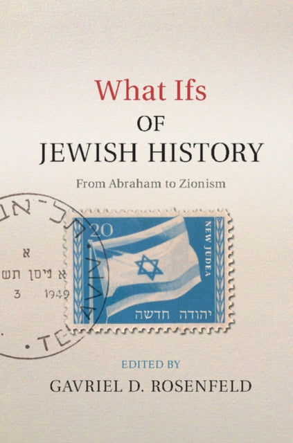 Book cover of: What Ifs of Jewish History. By: Gavriel David Rosenfeld