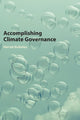 Book cover of: Accomplishing Climate Governance. By: Harriet Bulkeley