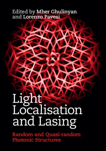 Book cover of: Light Localisation and Lasing. By: Mher Ghulinyan