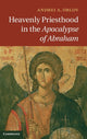 Book cover of: Heavenly Priesthood in the Apocalypse of Abraham