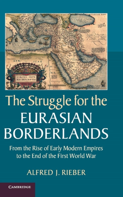 Book cover of: Struggle for the Eurasian Borderlands. By: Alfred J. Rieber