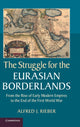 Book cover of: Struggle for the Eurasian Borderlands. By: Alfred J. Rieber