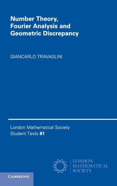 Book cover of: Number Theory, Fourier Analysis and Geometric Discrepancy. By: Giancarlo Travaglini