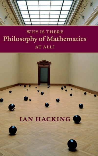 Book cover of: Why Is There Philosophy of Mathematics At All?. By: Ian Hacking