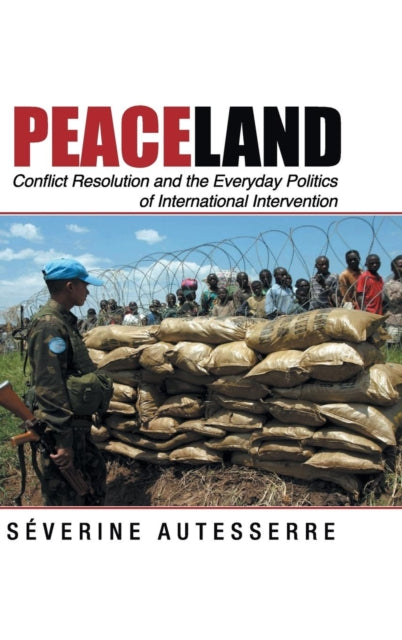 Book cover of: Peaceland. By: Séverine Autesserre