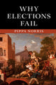 Book cover of: Why Elections Fail. By: Pippa Norris