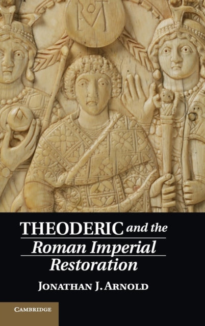 Book cover of: Theoderic and the Roman Imperial Restoration