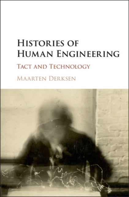 Book cover of: Histories of Human Engineering. By: Maarten Derksen