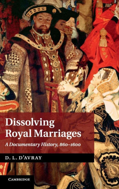 Book cover of: Dissolving Royal Marriages. By: D. L. d'Avray