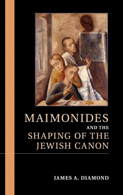 Book cover of: Maimonides and the Shaping of the Jewish Canon. By: James A. Diamond