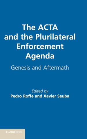 The ACTA and the Plurilateral Enforcement Agenda