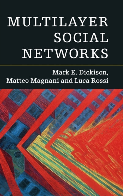 Book cover of: Multilayer Social Networks. By: Mark E. Dickison