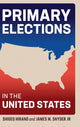 Book cover of: Primary Elections in the United States. By: Shigeo Hirano