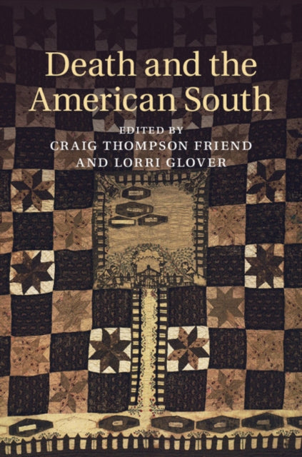 Book cover of: Death and the American South. By: Craig Thompson Friend