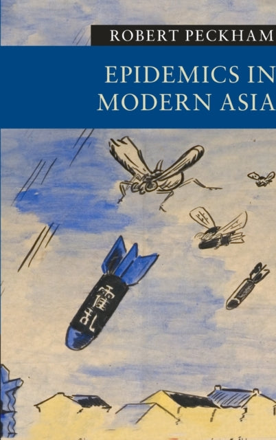 Book cover of: Epidemics in Modern Asia. By: Robert Peckham