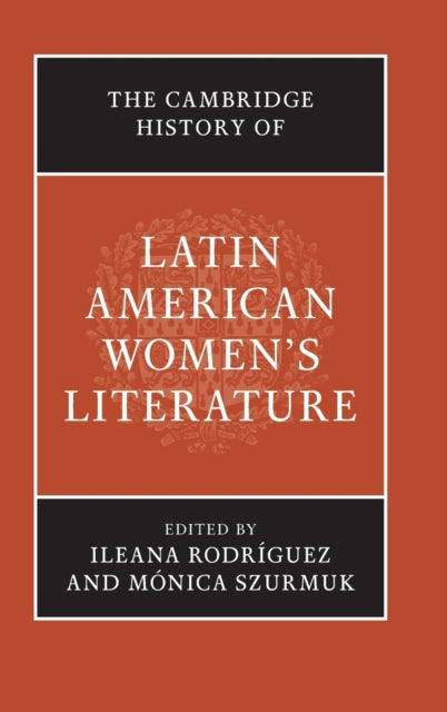 Book cover of: Cambridge History of Latin American Women's Literature. By: Ileana Rodríguez