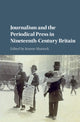 Book cover of: Journalism and the Periodical Press in Nineteenth-Century Britain. By: Joanne Shattock