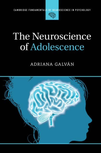 Book cover of: Neuroscience of Adolescence. By: Adriana Galván