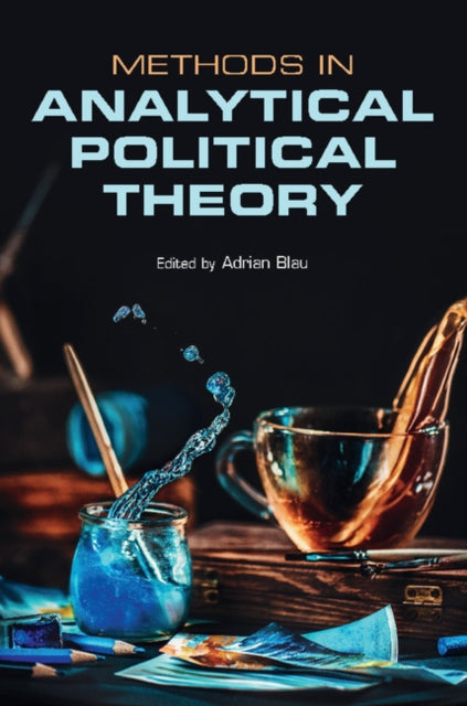 Book cover of: Methods in Analytical Political Theory. By: Adrian Blau