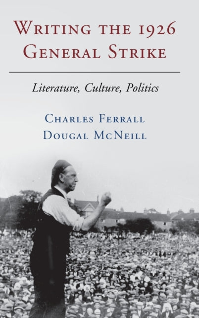 Book cover of: Writing the 1926 General Strike. By: Charles Ferrall