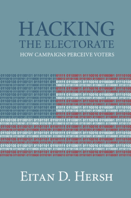 Book cover of: Hacking the Electorate. By: Eitan Hersh
