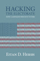 Book cover of: Hacking the Electorate. By: Eitan Hersh