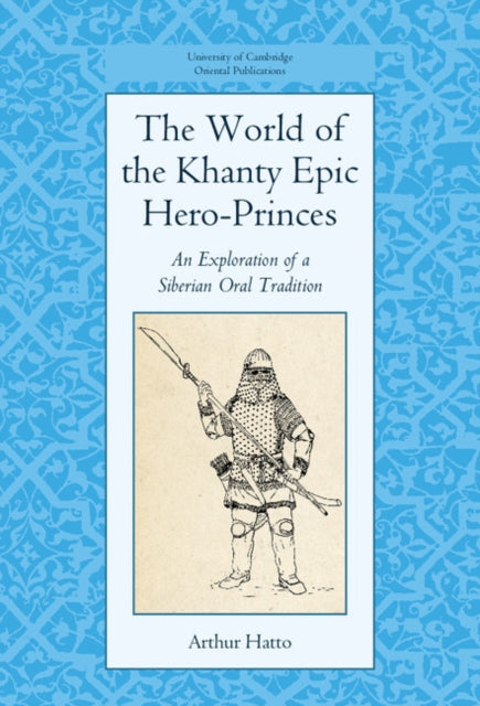 Book cover of: World of the Khanty Epic Hero-Princes. By: Arthur Thomas Hatto