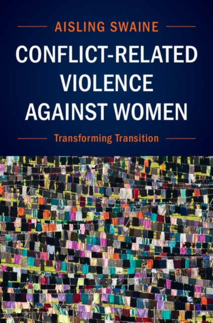 Book cover of: Conflict-Related Violence against Women. By: Aisling Swaine