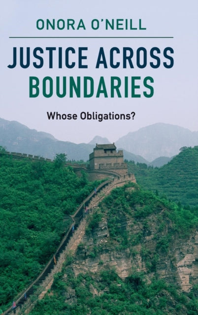Book cover of: Justice across Boundaries. By: Onora O'Neill