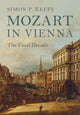 Book cover of: Mozart in Vienna. By: Simon P. Keefe