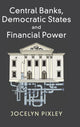 Book cover of: Central Banks, Democratic States and Financial Power. By: Jocelyn Pixley